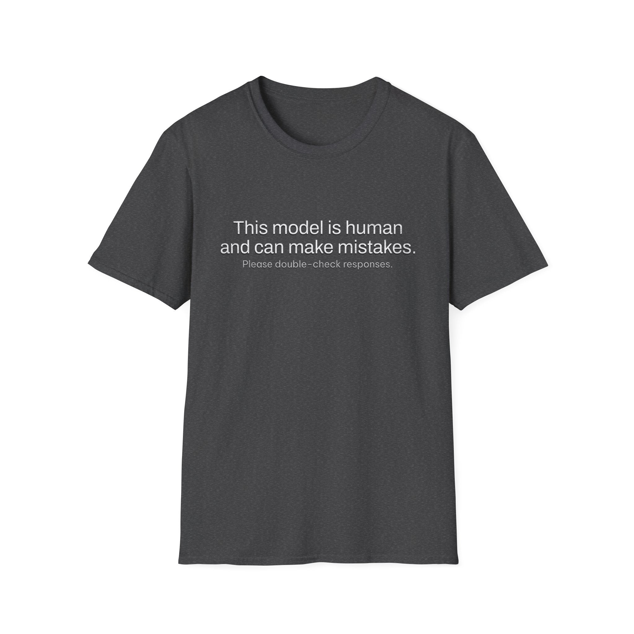 This model is human and can make mistakes T-Shirt — Funny AI Disclaimer Tee