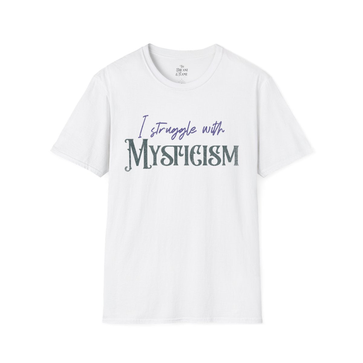 "I Struggle with Mysticism" Graphic Tee